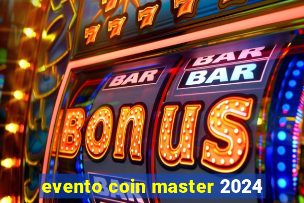 evento coin master 2024